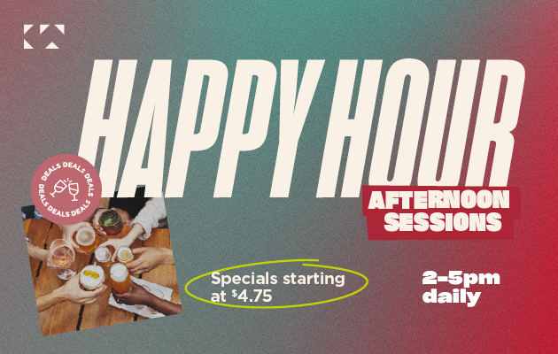 Happy Hour | Every Day 2-5pm & Sunday to Thursday 10pm-Close